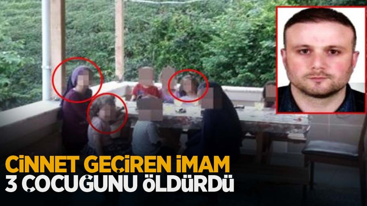 Cinnet geçiren imam üç çocuğunu öldürdü