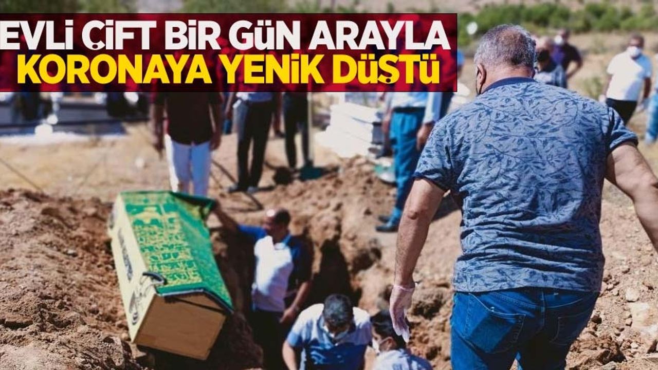 Evli çift bir gün arayla koronaya yenik düştü