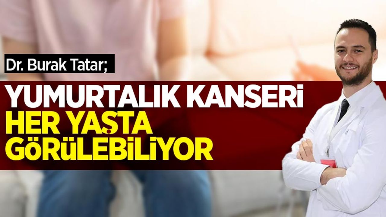 Dr. Burak Tatar; Rahim ağzı kanseri önlenebilir bir hastalıktır