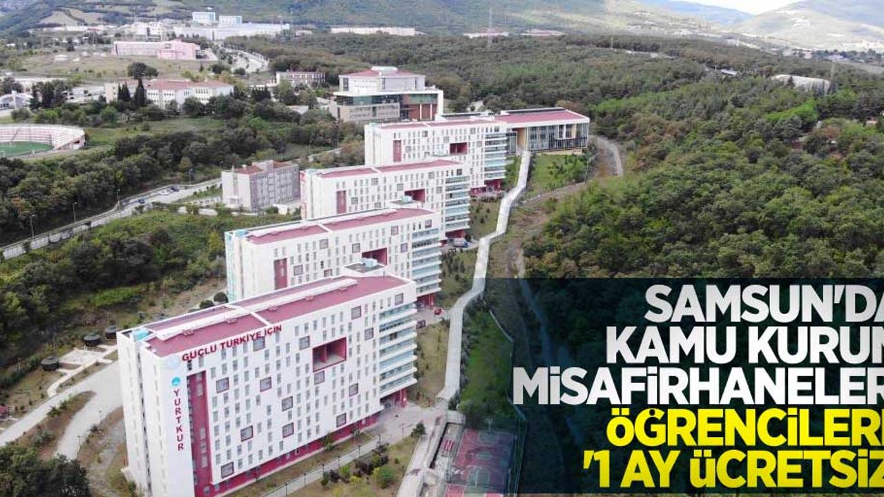 Samsun'da kamu misafirhaneleri öğrencilere '1 ay ücretsiz' 