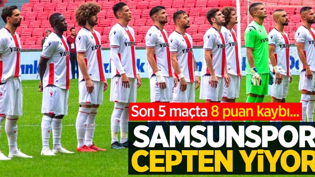 Son 5 maçta 8 puan kaybı...  Samsunspor cepten yiyor 