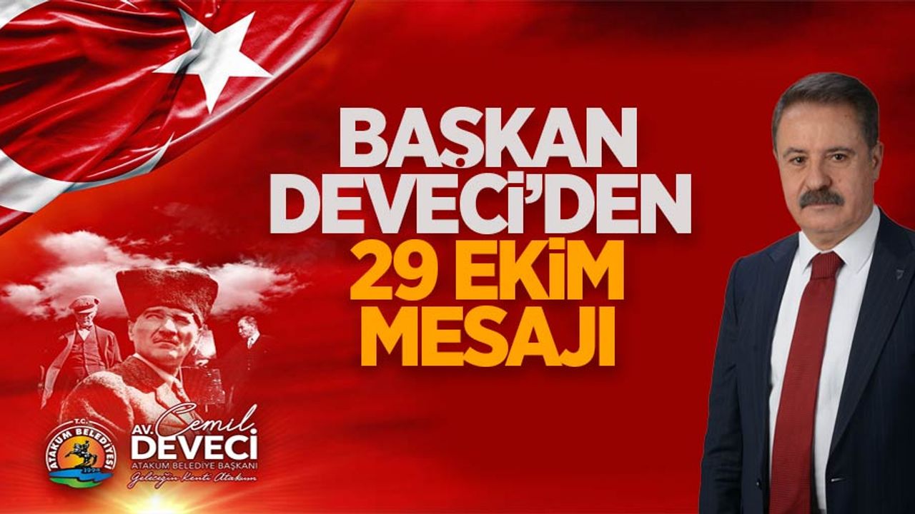 Başkan Deveci'den 29 Ekim Cumhuriyet Bayramı mesajı