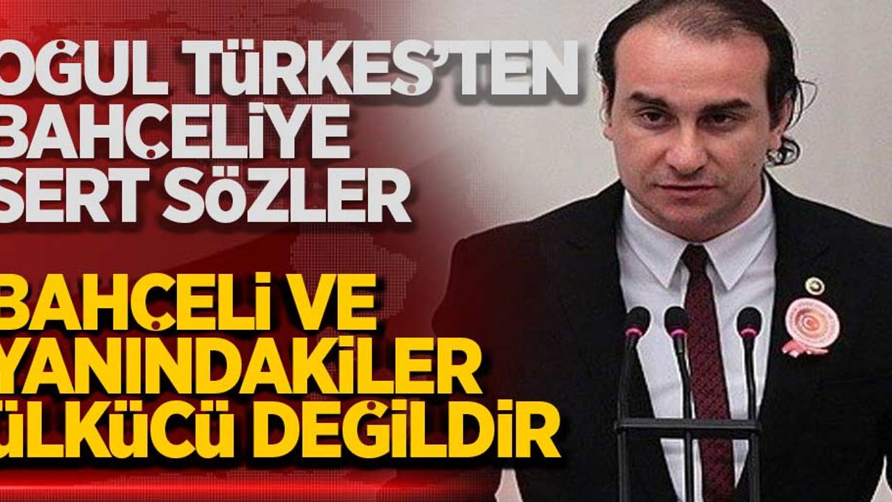 Oğul Türkeş'ten Bahçeli'ye sert sözler: Bahçeli ve Yanındakiler Ülkücü değildir