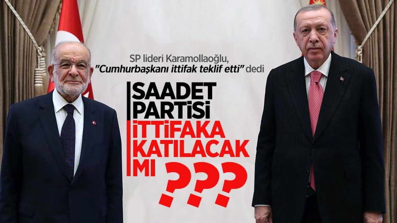 Saadet Partisi Cumhur İttifakı'na katılacak mı? Karamollaoğlu'ndan açıklama