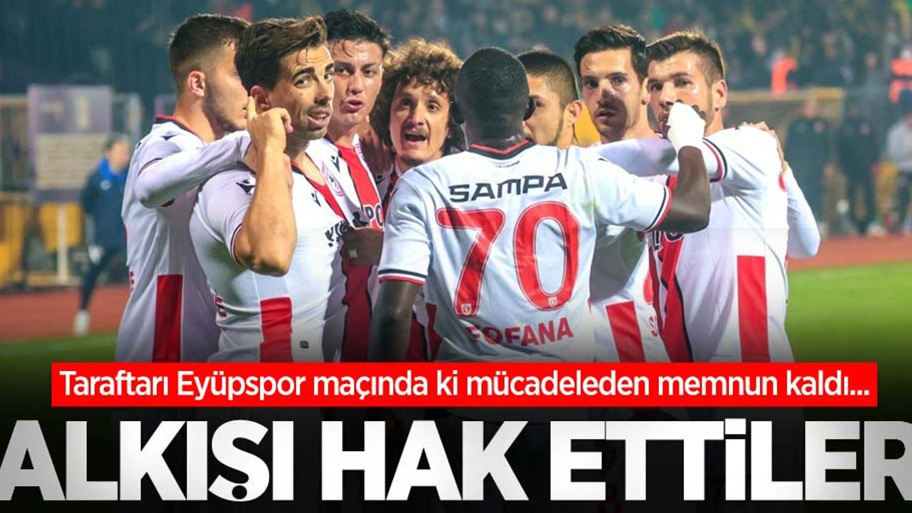 Taraftarı Eyüpspor maçında ki mücadeleden memnun kaldı...  ALKIŞI HAK ETTİLER 