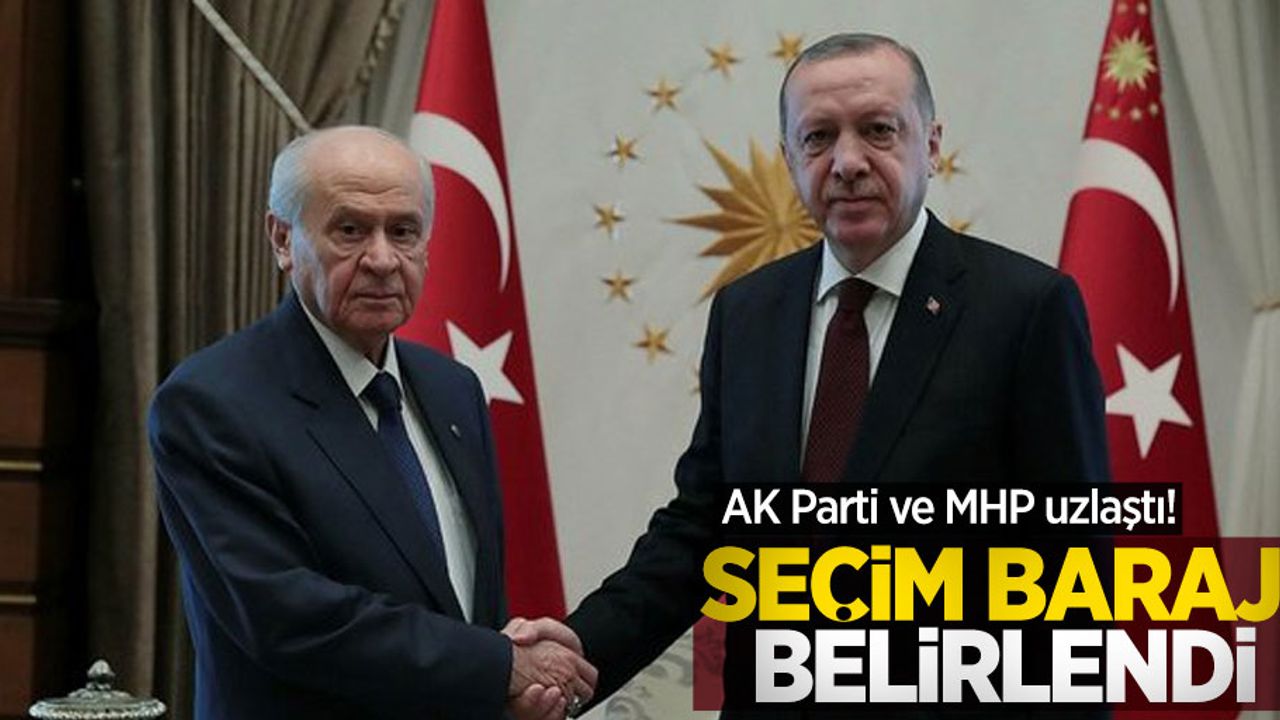 AK Parti ve MHP uzlaştı! Seçim barajı belirlendi 