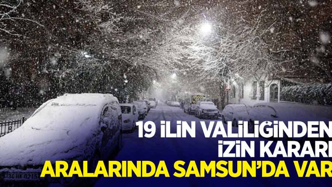 19 il hakkında idari izin kararı. Samsun'da var