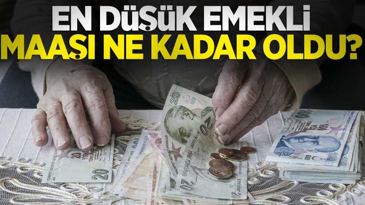 En düşük emekli maaşı ne kadar oldu?