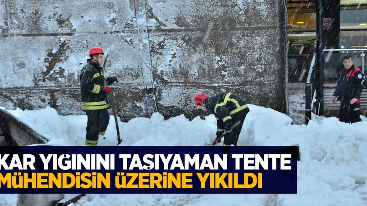 Kar yığınını taşıyamayan tente mühendisi üstüne yıkıldı