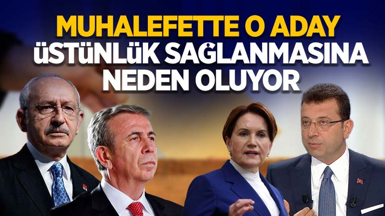 Muhalefette o aday üstünlük sağlatıyor