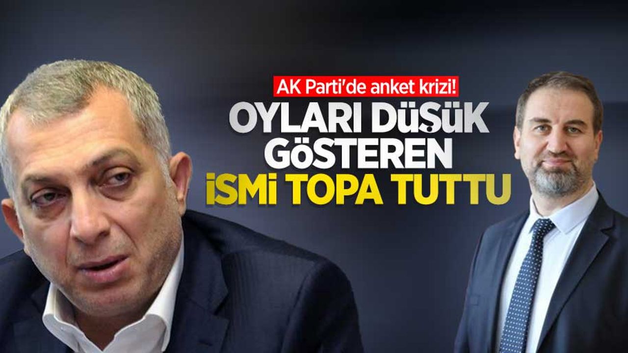 AK Parti'de anket krizi! Oyları düşük gösteren ismi topa tuttu