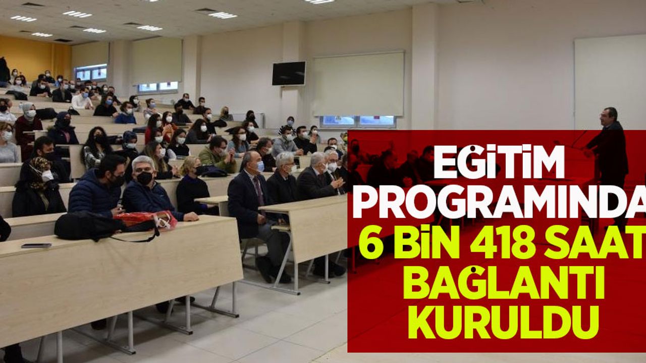 Eğitim programında 6 bin 418 saat bağlantı kuruldu