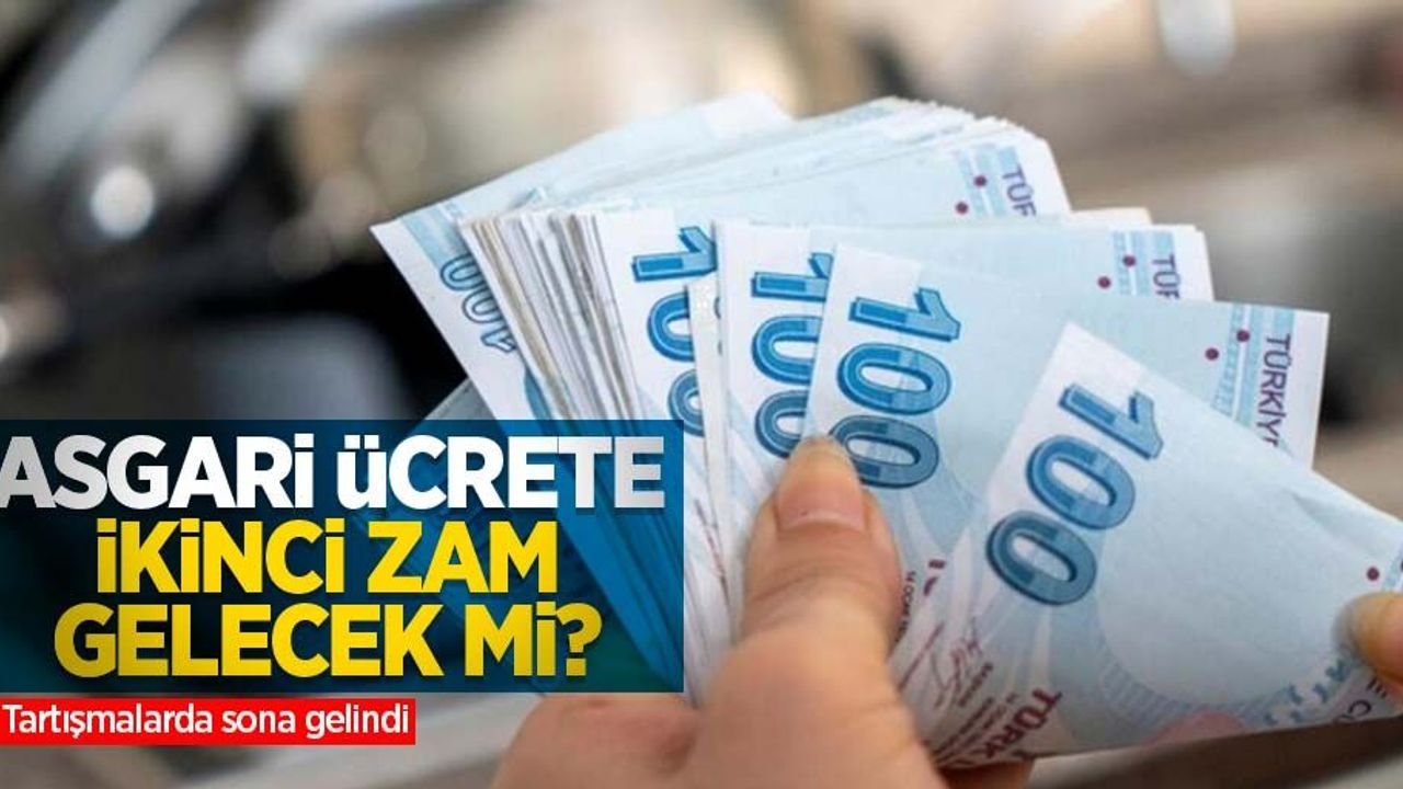 Asgari ücrete ikinci zam gelecek mi? Tartışmalarda sona gelindi