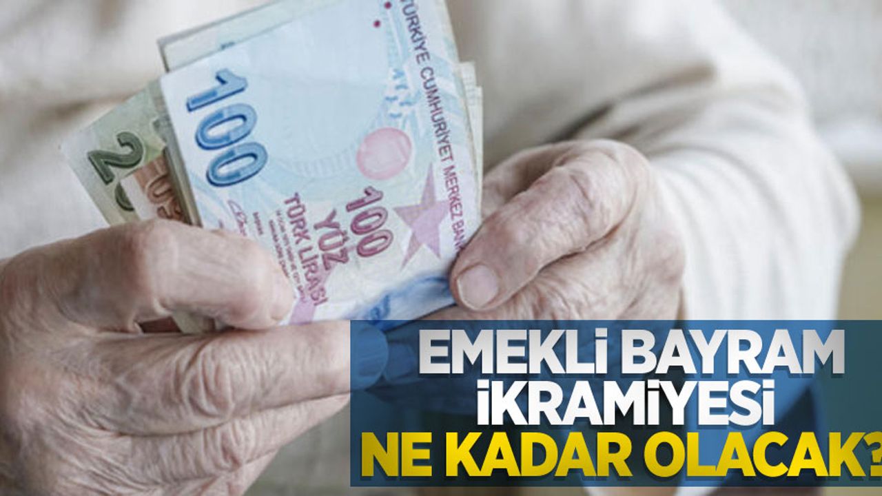 Emekli bayram ikramiyesi ne kadar olacak?