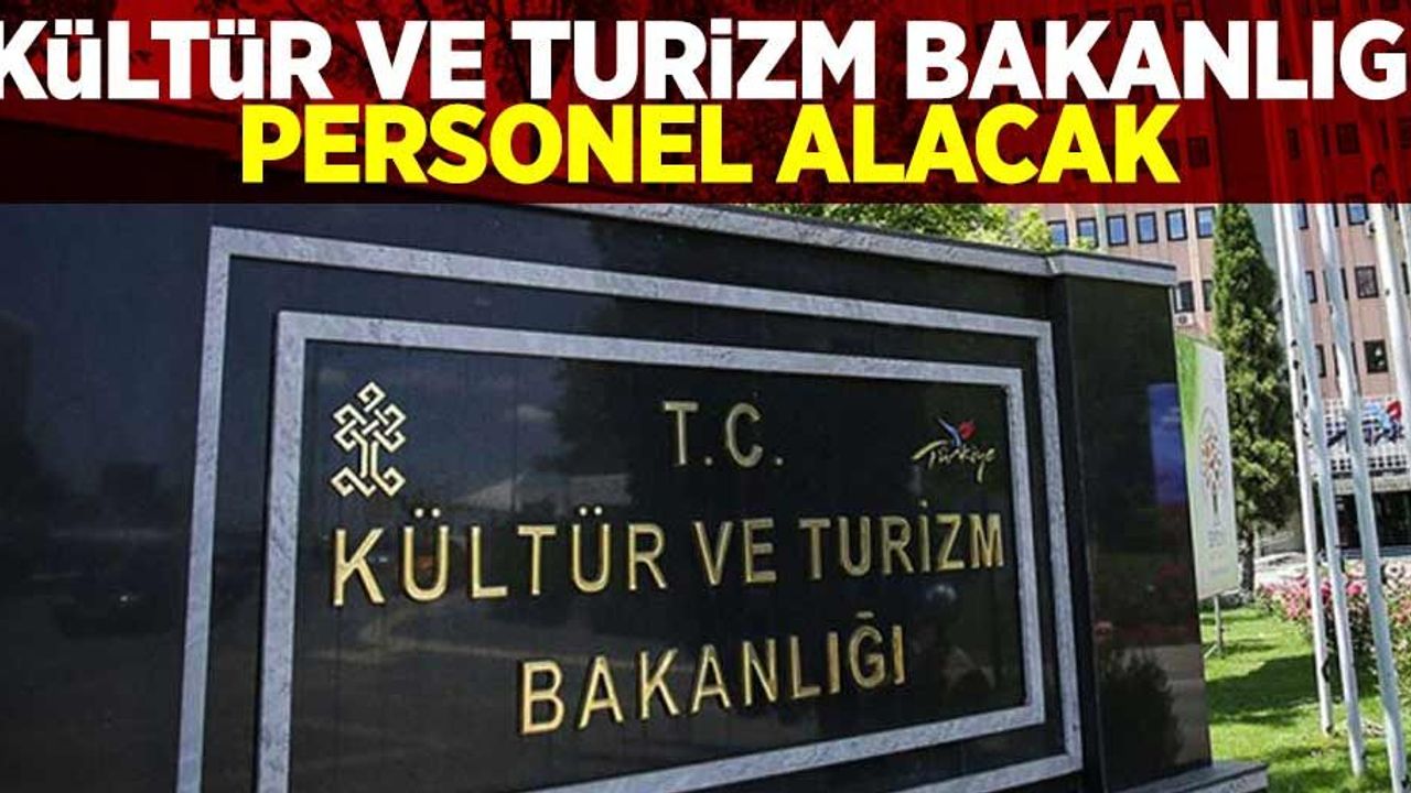 Kültür ve Turizm Bakanlığı KPSS Şartsız 11 İlde Sözleşmeli Personel Alımı Yapacak.
