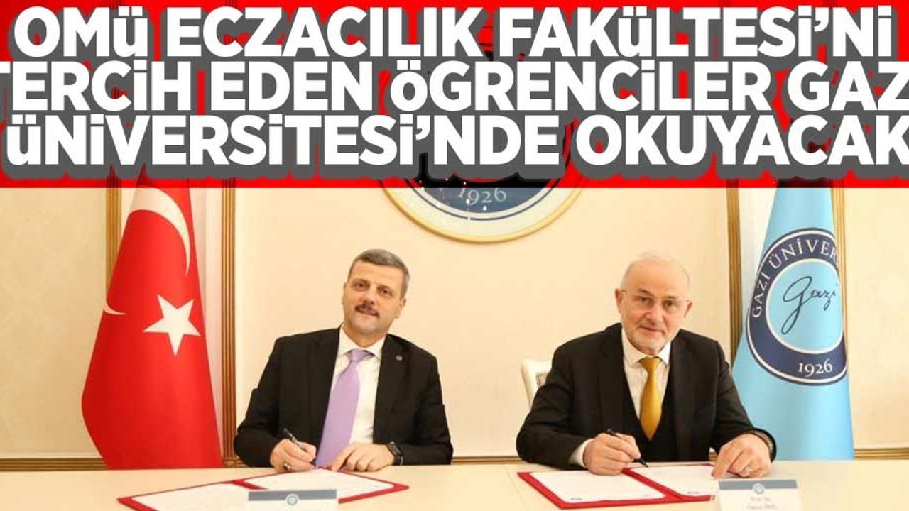 OMÜ Eczacılık Fakültesi'ni Kazanan Öğrenciler Gazi Üniversitesi'nde okuyacak!