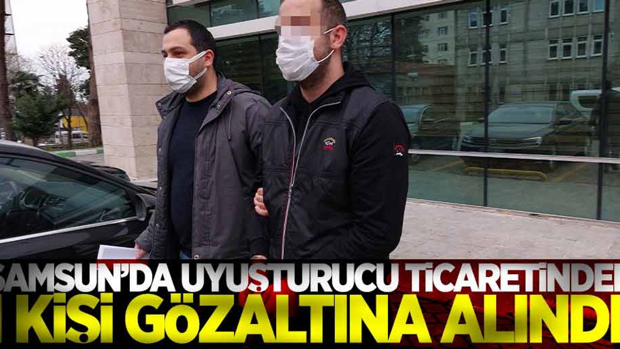 Samsun'da Uyuşturucu Ticaretinden 1 Gözaltı!