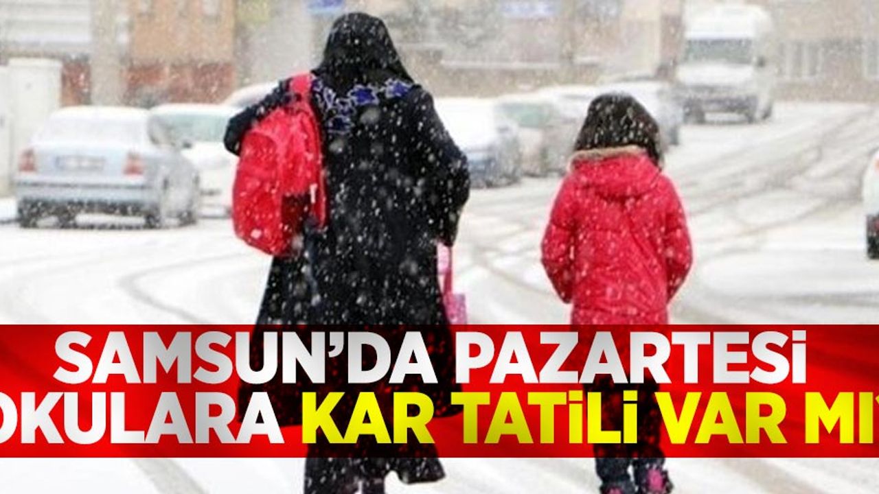 Samsun'da Yarın Okullara Kar Tatili Var mı?