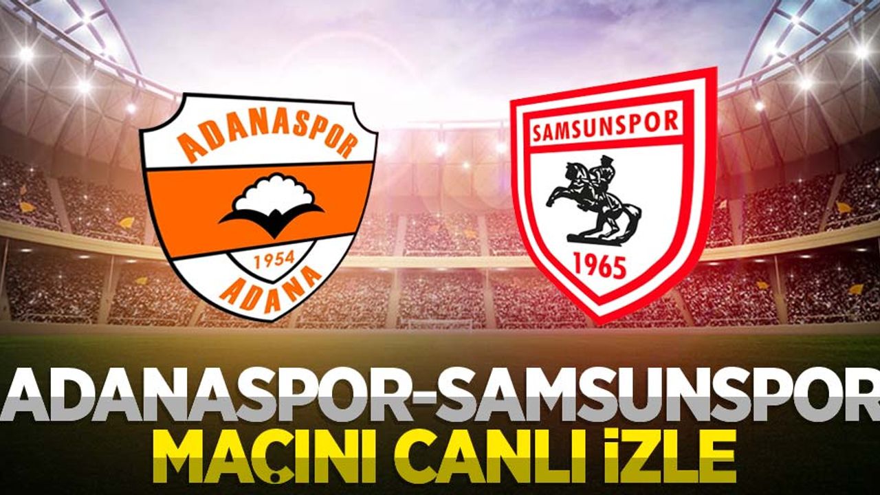 Adanaspor - Samsunspor Maçını Canlı İzle 