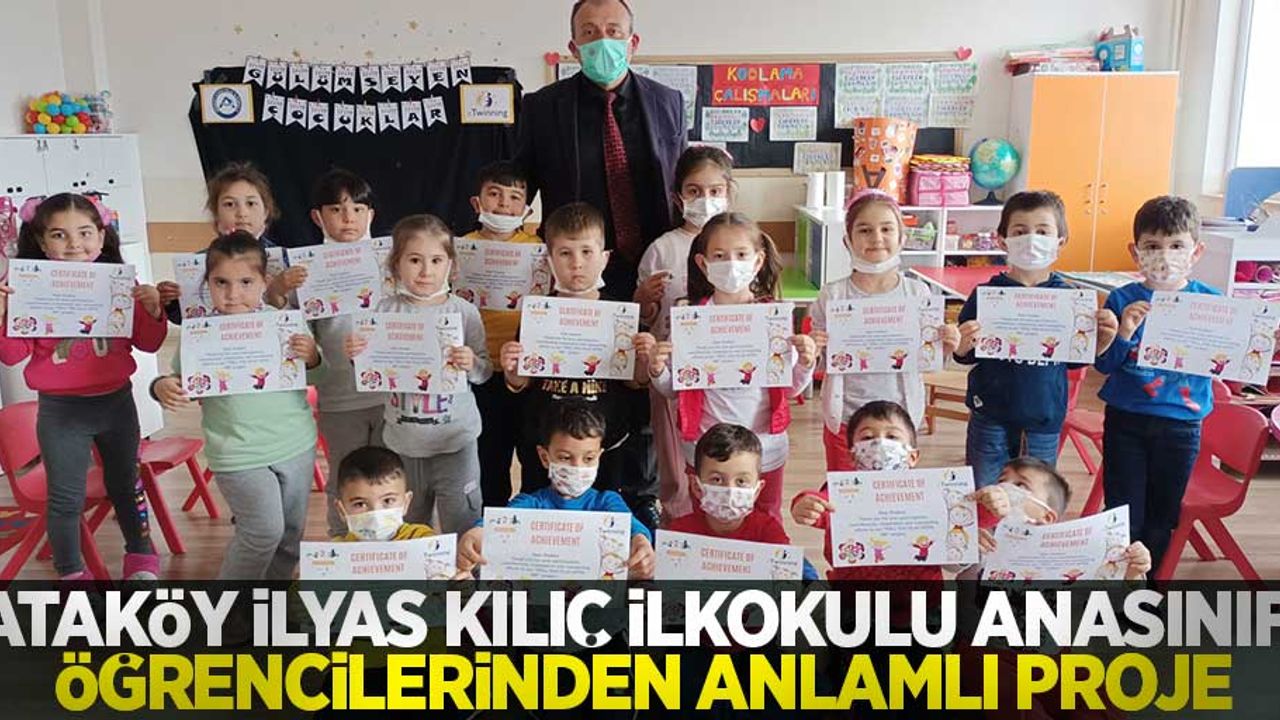 Ataköy İlyas Kılıç İlkokulu Anasınıfı Öğrencilerinden Anlamlı Proje