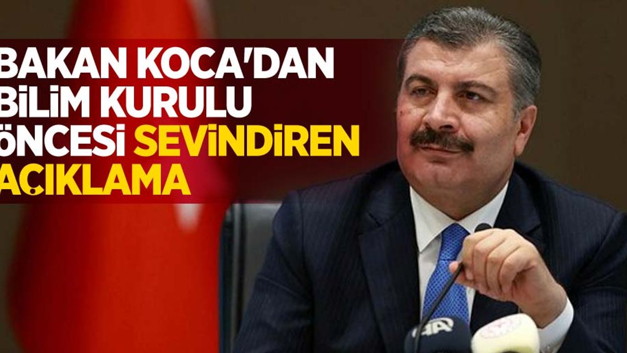 Bakan Koca'dan Bilim Kurulu öncesi sevindiren açıklama