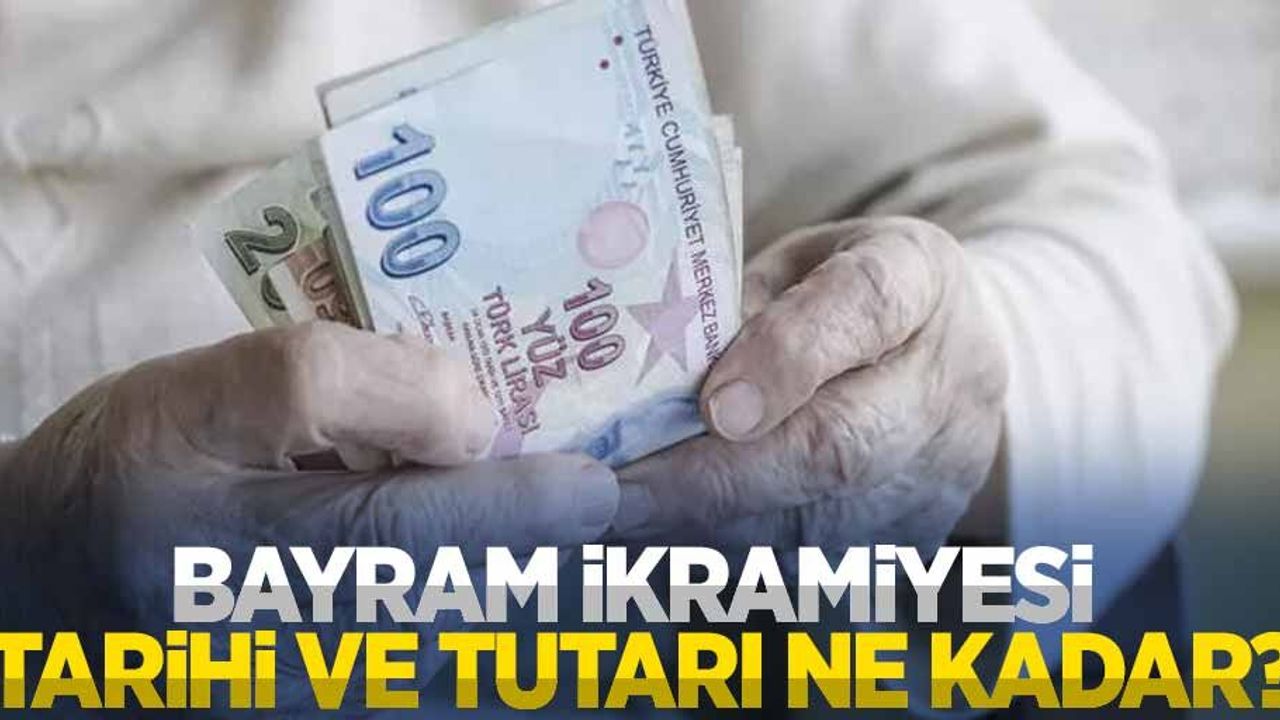 Bayram ikramiyesi tarihi ve tutarı ne kadar?