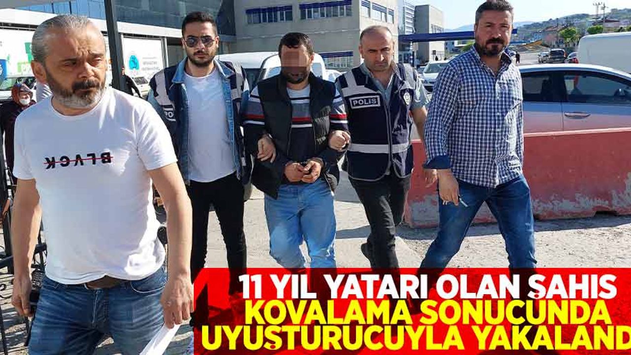 11 Yıl Yatarı Olan Şahıs Kovalama Sonucunda Uyuşturucuyla Yakalandı!