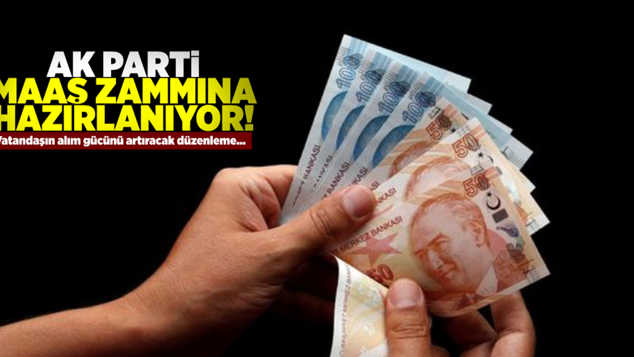 Ak Parti Maaş Zammına Hazırlanıyor! Teklif vatandaşın alım gücünü iyileştirecek.