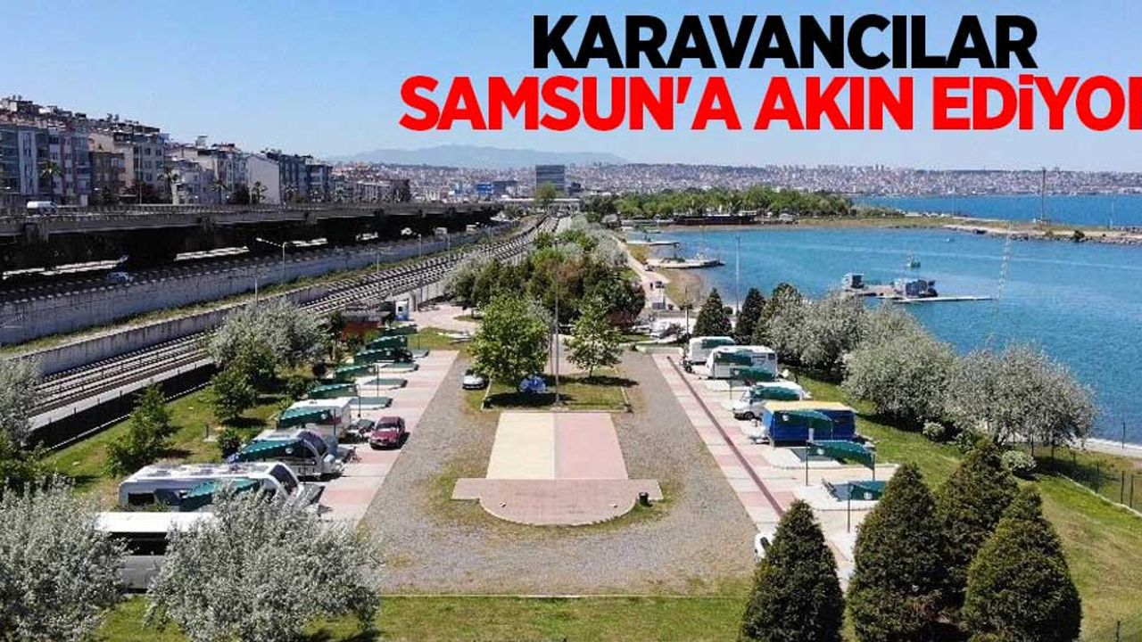 Karavancılar Samsun'a akın ediyor