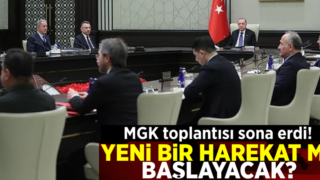 MGK Toplantısı Sona Erdi! Türkiye Yeni Bir Harekata Mı Hazırlanıyor?