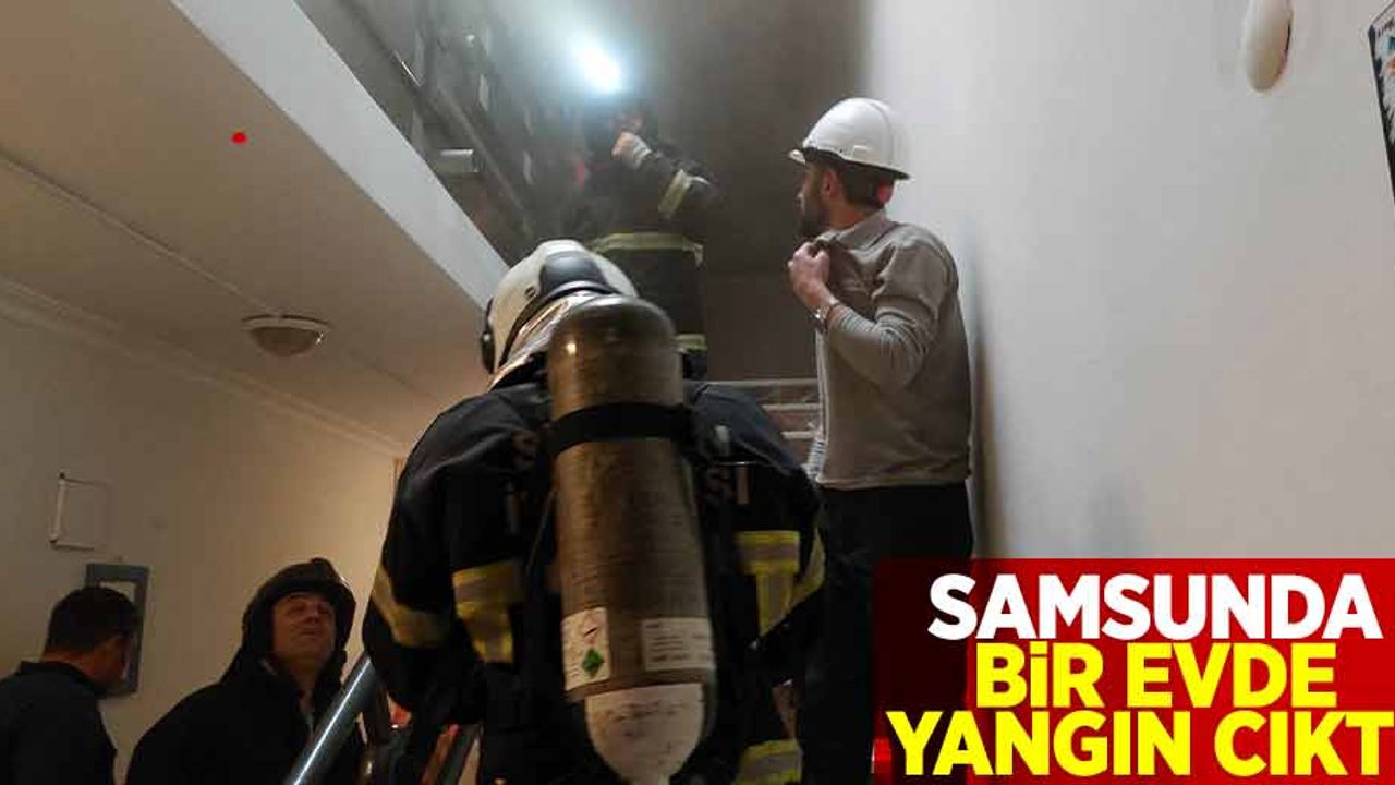 Samsun'da Bir Evde Çıkan Yangın Korkuttu!