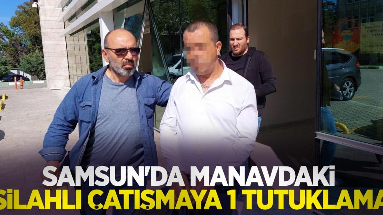 Samsun'da manavdaki silahlı çatışmaya 1 tutuklama