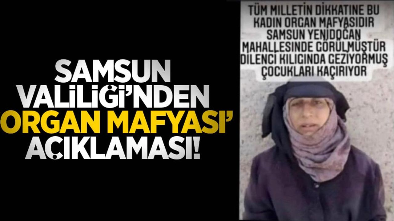 Samsun Valiliği'nden 'organ mafyası' açıklaması