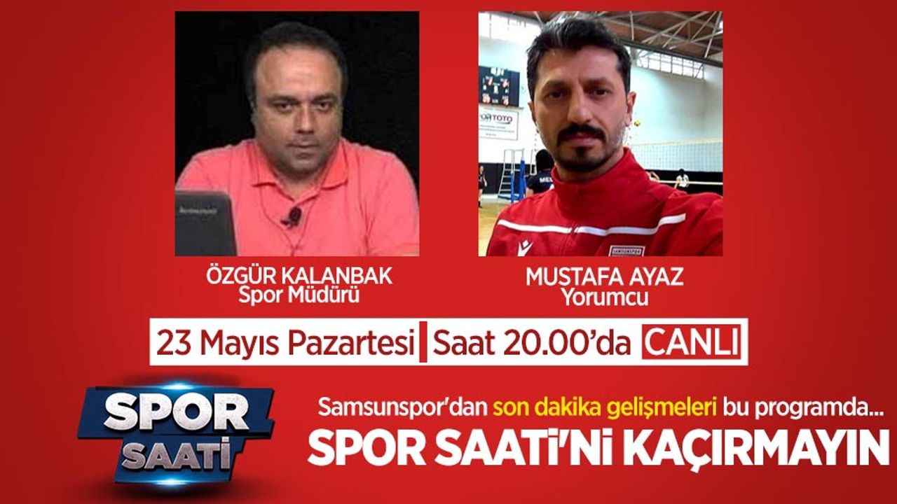 Samsunspor'dan son dakika gelişmeleri bu programda... Spor Saati'ni Kaçırmayın 