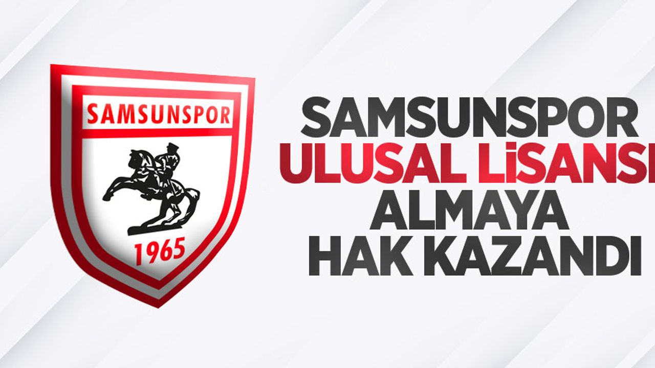 Samsunspor Ulusal Lisansı Almaya Hak Kazandı