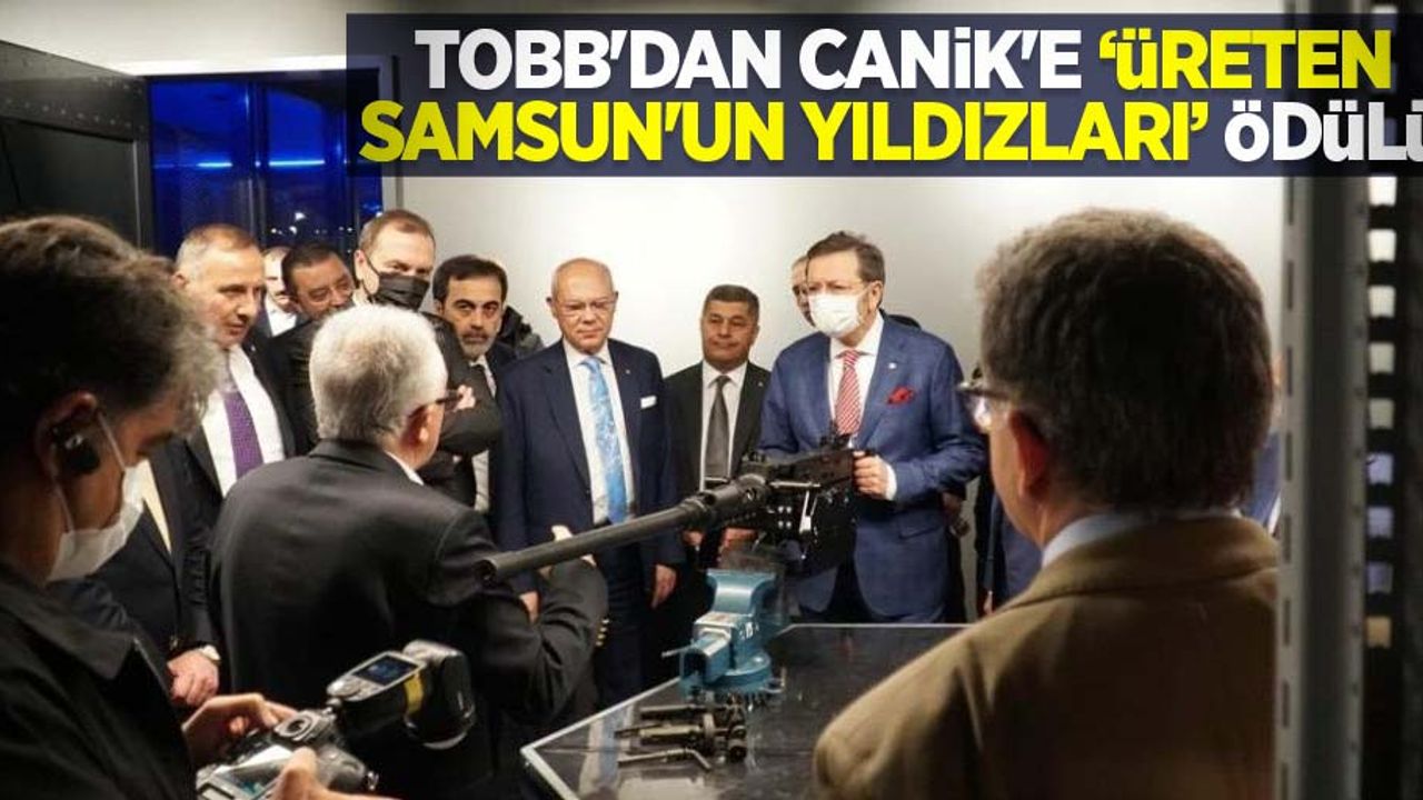 TOBB’dan CANiK’e "Üreten Samsun’un Yıldızları" ödülü