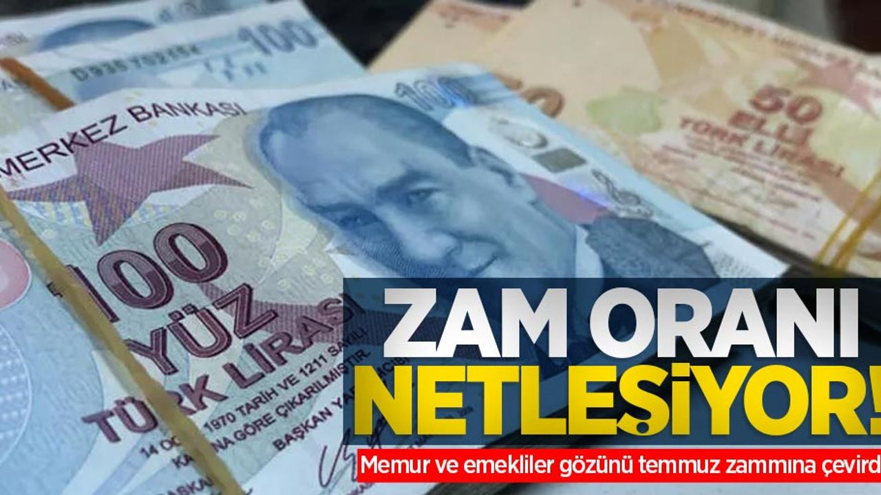 Zam oranı netleşiyor! Memur ve emekliler gözünü temmuz zammına çevirdi