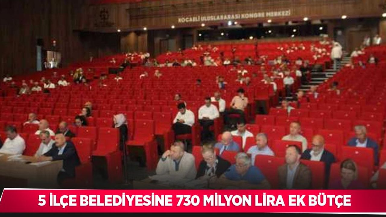 5 ilçe belediyesine 730 milyon lira ek bütçe