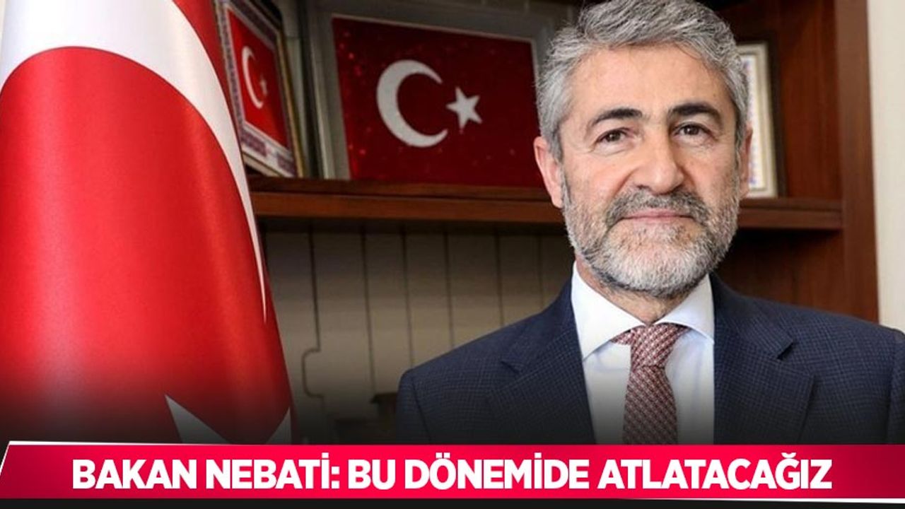 Bakan Nebati: “Bu dönemi de atlatacağız”