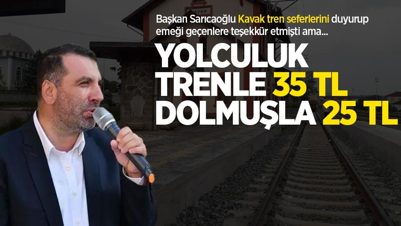 Başkan Sarıcaoğlu Kavak tren seferlerini duyurmuştu ama... Yolculuk trenle 35 TL, dolmuşla 25 TL