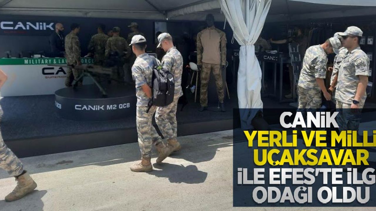 CANiK yerli ve milli uçaksavarı ile EFES’te ilgi odağı oldu