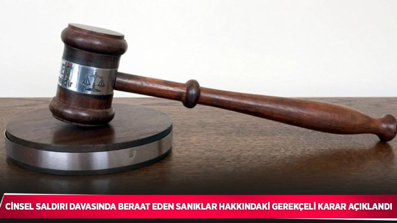 Eda Nur Kaplan’a cinsel saldırı davasında beraat eden sanıklar hakkındaki gerekçeli karar açıklandı