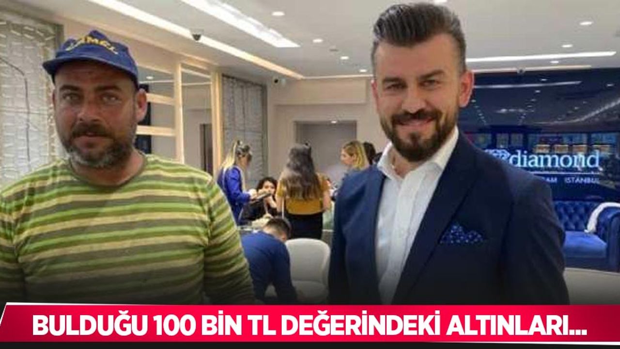 Hayrete düşüren olay! Bulduğu 100 bin TL değerindeki altınları...