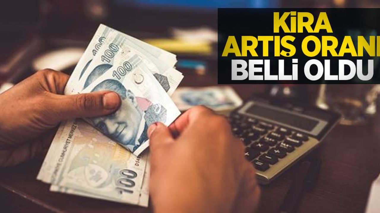 Kira artış oranı belli oldu