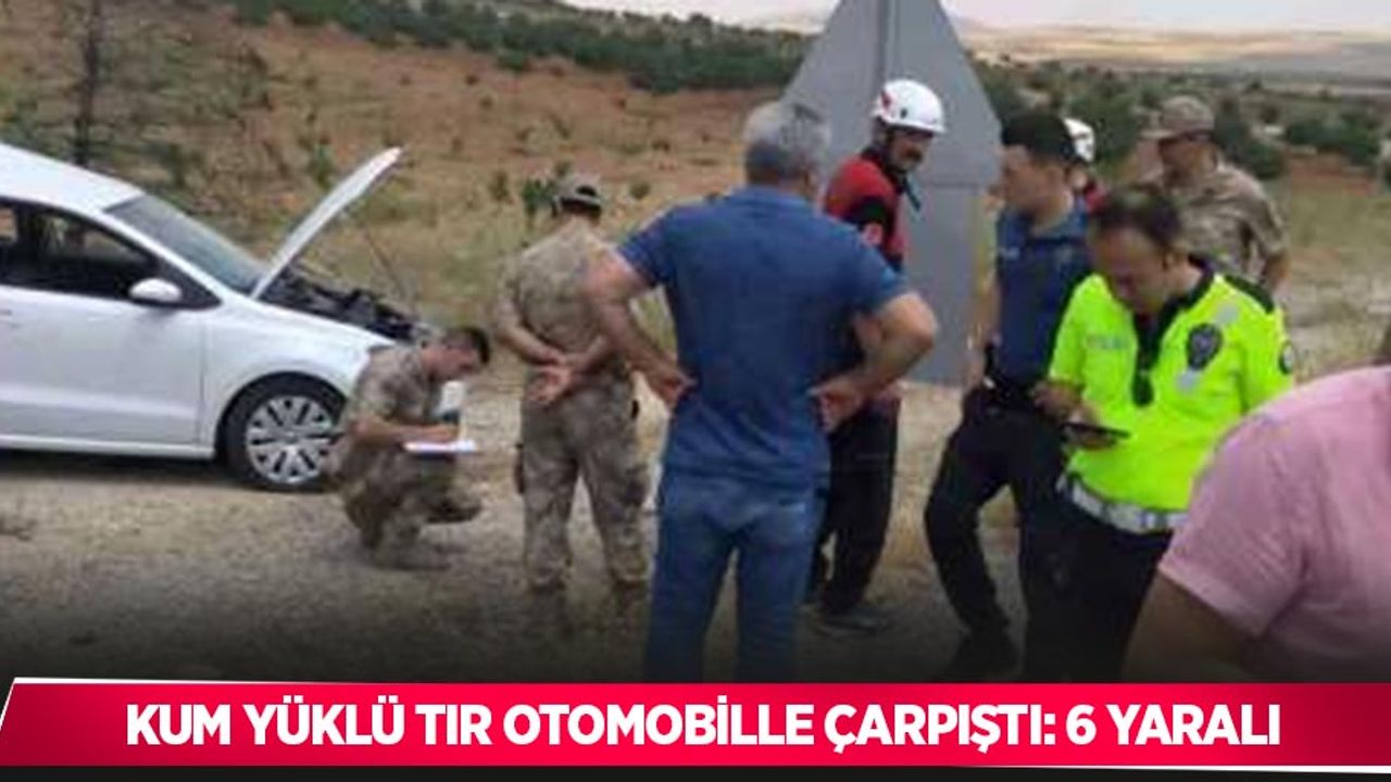 Kum yüklü tır otomobille çarpıştı: 6 yaralı