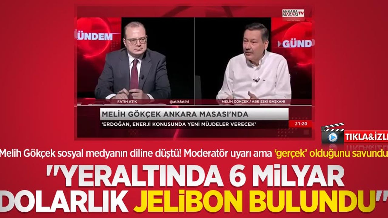 Melih Gökçek sosyal medyanın diline düştü! "Yeraltında 6 milyar dolarlık jelibon bulundu"