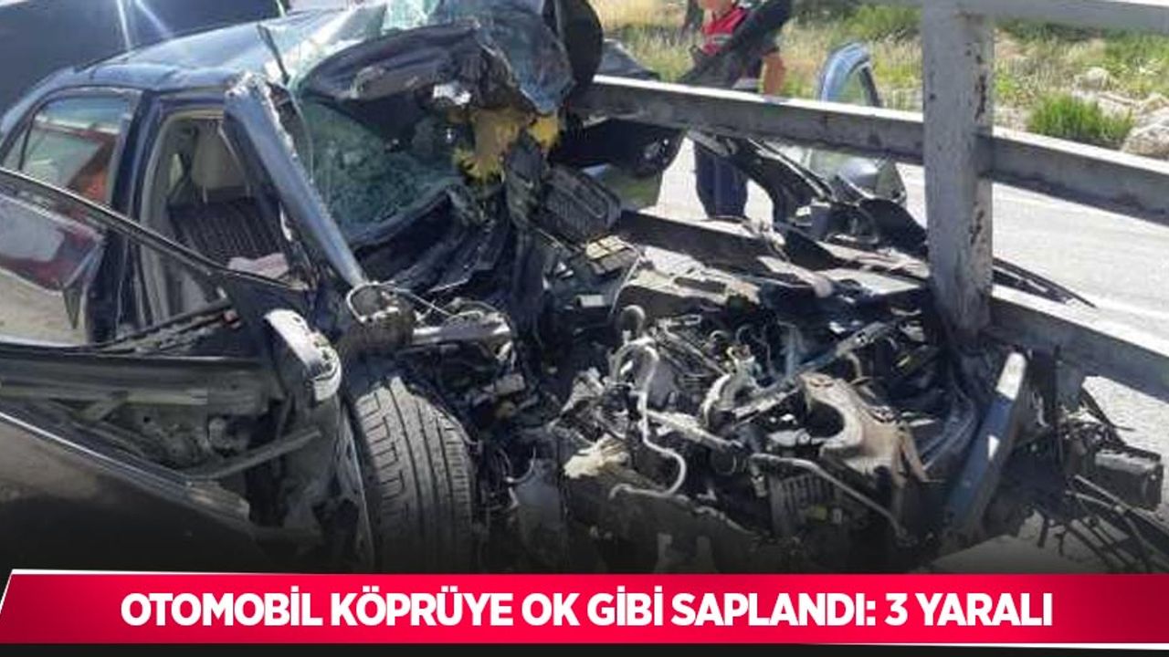 Otomobil köprüye ok gibi saplandı: 3 yaralı