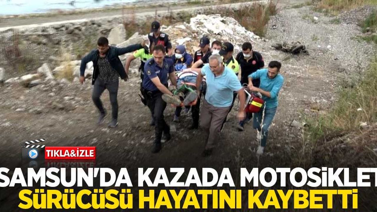 Samsun'da kazada motosiklet sürücüsü hayatını kaybetti
