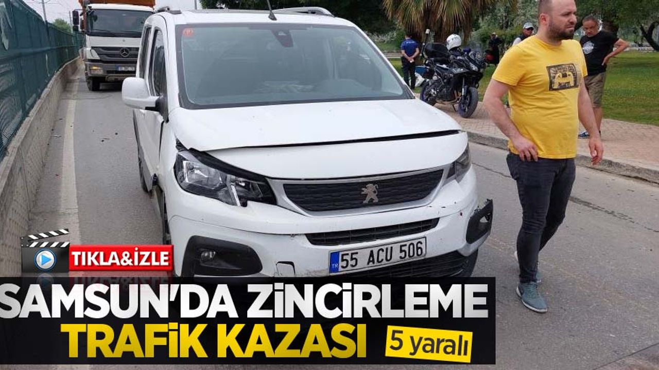 Samsun'da zincirleme trafik kazası: 5 yaralı