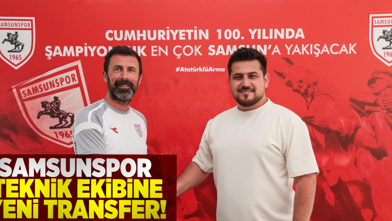 Samsunspor Teknik Ekibine Yeni Transfer!